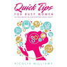 Quick Tips for Busy Women: Cutting Through The Confusion and Finding Clarity