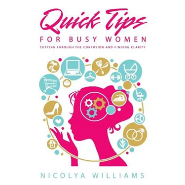 Quick Tips for Busy Women: Cutting Through The Confusion and Finding Clarity