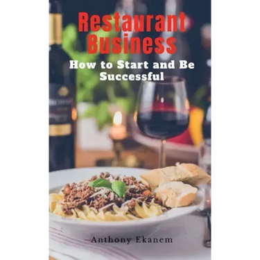 Restaurant Business: How to Start and be Successful