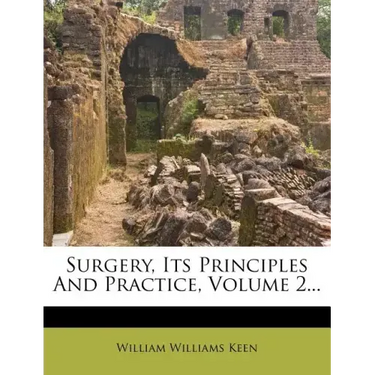 Surgery, Its Principles and Practice, Volume 2...