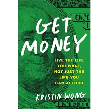 Get Money: Live the Life You Want, Not Just the Life You Can Afford