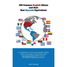500 Popular English Idioms and Their Best Spanish Equivalents: A compilation of the most popular English idioms used in everyday context with their be