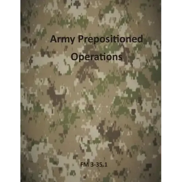Army Prepositioned Operations: FM 3-35.1