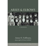 Arses & Elbows: A Memoir