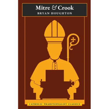 Mitre and Crook (Catholic Traditionalist Classics)