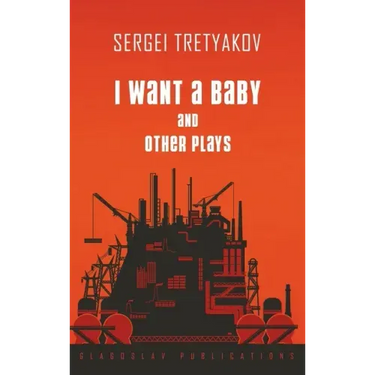I Want a Baby and Other Plays
