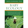 Baby Ecology: Using Science and Intuition to Create the Best Feeding, Sleep, and Play Environment for Your Unique Baby