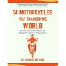 51 Motorcycles That Changed the World: Iconic motorbikes that revolutionized the way we ride, Sportsbike's, Cruisers, Adventure motorcycles and their