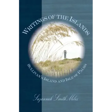 Writings of the Islands: Sullivan's Island and Isle of Palms