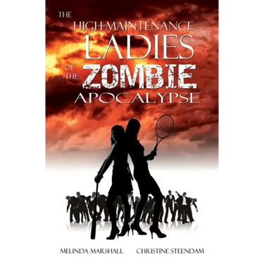 The High-Maintenance Ladies of the Zombie Apocalypse
