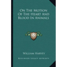 On the Motion of the Heart and Blood in Animals