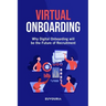 Virtual Onboarding: Why Digital Onboarding Will Be the Future of Recruitment