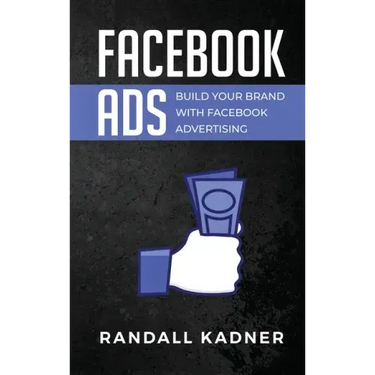 Facebook Ads: Build Your Brand With Facebook Advertising
