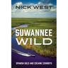 Suwannee Wild: Spanish Gold and Cocaine Cowboys