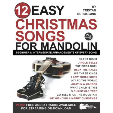 12 Easy Christmas Songs for Mandolin: Beginner and Intermediate Arrangements of Every Song