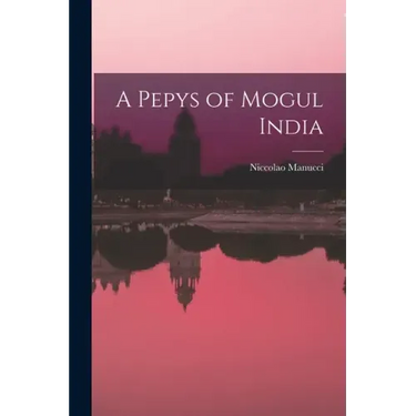 A Pepys of Mogul India