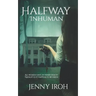 Halfway Inhuman