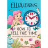 Ellia Learns How to Tell the Time: Fun Interactive Educational Story