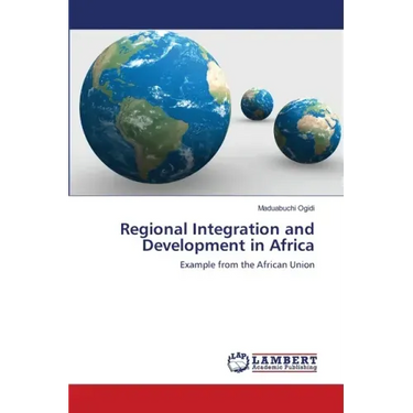 Regional Integration and Development in Africa