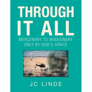Through It All: Mercenary to Missionary Only by God's Grace