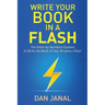 Write Your Book in a Flash: A Paint-by-Numbers System to Write the Book of Your Dreams-FAST!