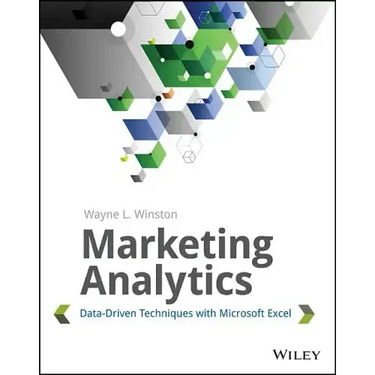 Marketing Analytics: Data-Driven Techniques with Microsoft Excel