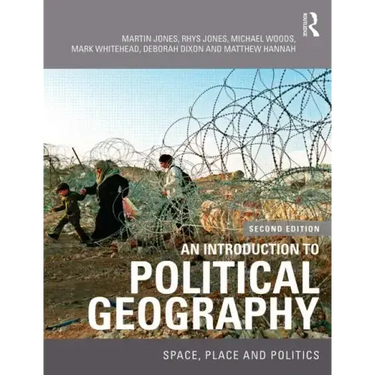 An Introduction to Political Geography: Space, Place and Politics