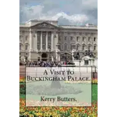 A Visit to Buckingham Palace.