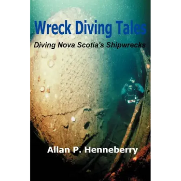 Wreck Diving Tales: Diving Nova Scotia's Shipwrecks