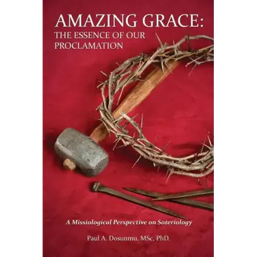Amazing Grace: The Essence of Our Proclamation