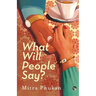 What Will People Say? a Novel