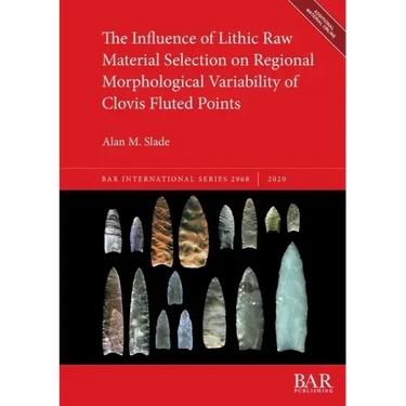 The Influence of Lithic Raw Material Selection on Regional Morphological Variability of Clovis Fluted Points