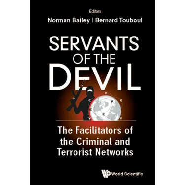 Servants of the Devil: The Facilitators of the Criminal and Terrorist Networks