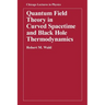 Quantum Field Theory in Curved Spacetime and Black Hole Thermodynamics