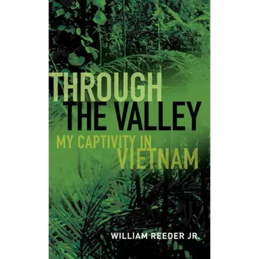 Through the Valley: My Captivity in Vietnam