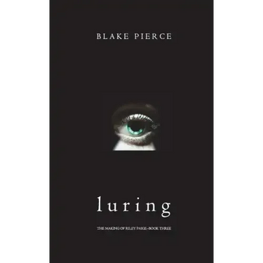 Luring (The Making of Riley Paige-Book 3)