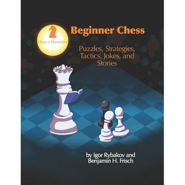Beginner Chess: Puzzles, Strategies, Tactics, Jokes, and Stories
