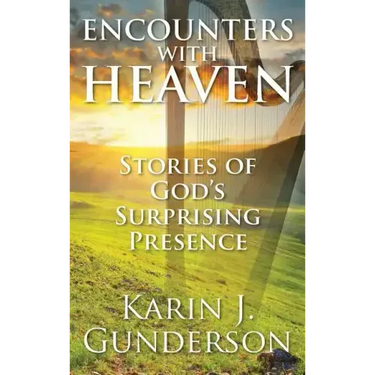 Encounters with Heaven: Stories of God's Surprising Presence