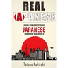 Real Japanese: Learn Conversational Japanese Through Dialogues