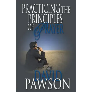 Practicing The Principles of Prayer