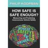 How Safe Is Safe Enough?: Measuring and Predicting Autonomous Vehicle Safety