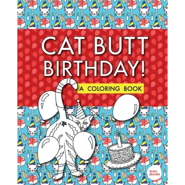 Cat Butt Birthday: A Coloring Book