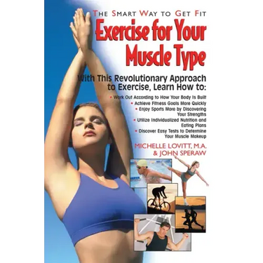 Exercise for Your Muscle Type: The Smart Way to Get Fit