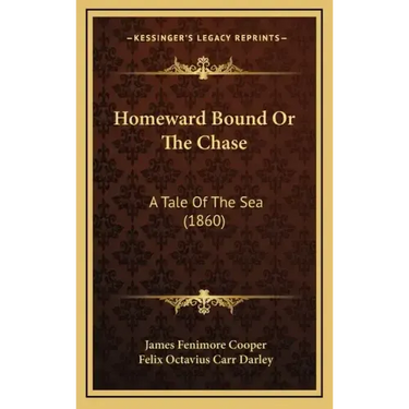 Homeward Bound Or The Chase: A Tale Of The Sea (1860)