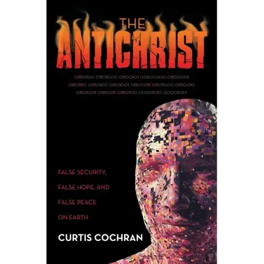 The Antichrist: False Security, False Hope, and False Peace on Earth