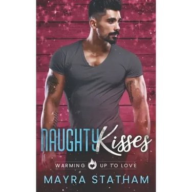 Naughty Kisses: Warming Up to Love