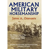 American Military Horsemanship: The Military Riding Seat of the United States Cavalry, 1792 Through 1944