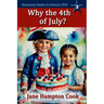Why the 4th of July?