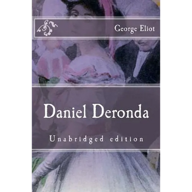 Daniel Deronda: Unabridged edition