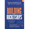 Building Rocketships: Product Management for High-Growth Companies